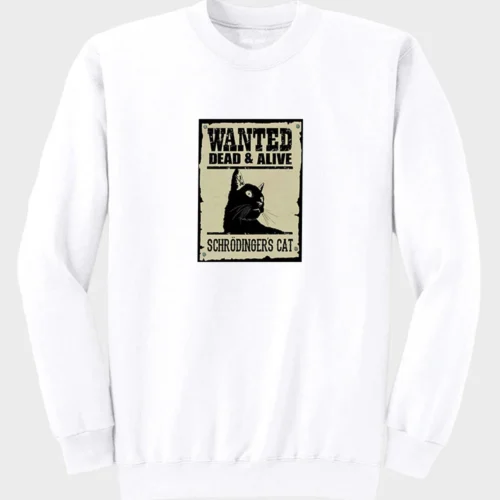 Schrödinger’s Cat Sweatshirt #w1