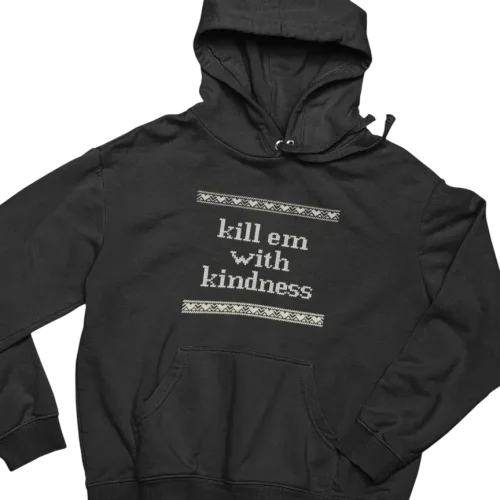 Selena kill em with kindness Hoodie #1