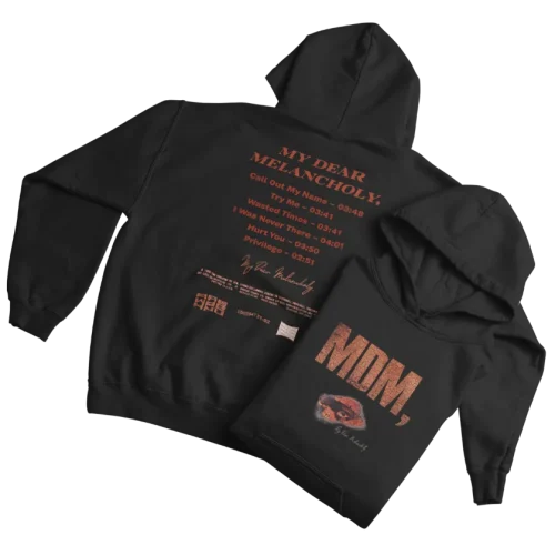 MY DEAR MELANCHOLY HOODIE